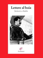 Scrivere a Stalin per chiedere pietà