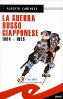 Si intitola «La Guerra russo giapponese 1904-1905» il libro di Alberto Caminiti