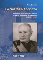Il libro che racconta le peripezie subite dal corpo di Benito Mussolini dopo il trafugamento compiuto da Domenico Leccisi e dai suoi complici